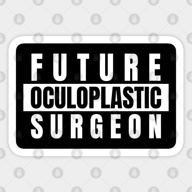 Plastic Surgeon Student Gift Future Oculoplastic Surgeon Sticker by Inspire Enclave